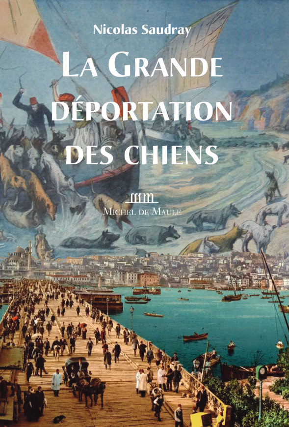La Grande déportation des chiens, roman de Nicolas Saudray