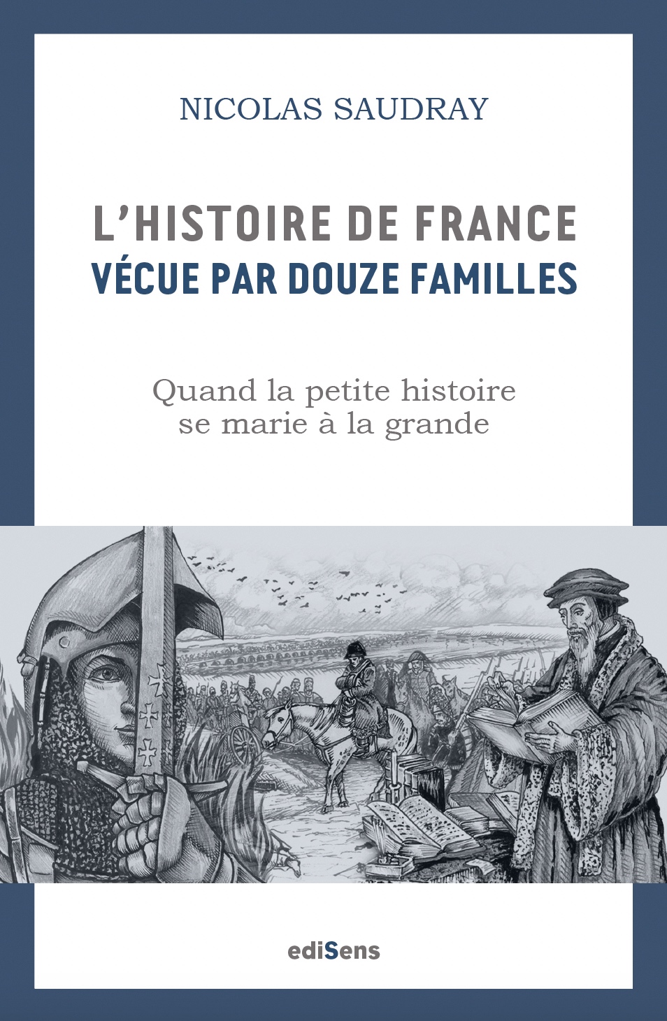 L’histoire de France vécue par douze familles, roman de Nicolas Saudray